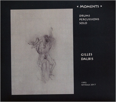 Moments drums percussion solo Gilles Dalbis
