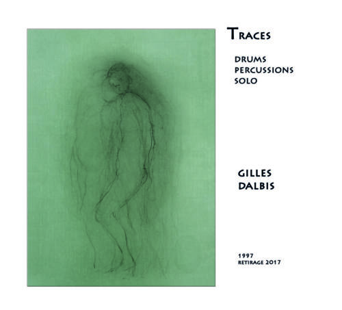 Retirage 2017 Traces Improvisations pour percussions Gilles Dalbis 1997